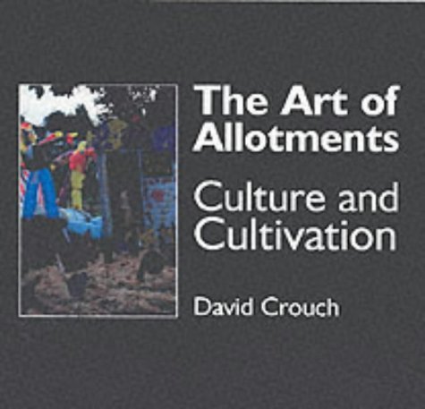 Imagen de archivo de The Art of Allotments: Culture and Cultivation a la venta por WorldofBooks