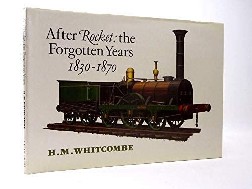 Beispielbild fr After Rocket: The forgotten years 1830-1870 zum Verkauf von Books From California