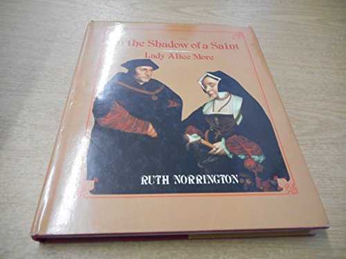 Beispielbild fr In the Shadow of a Saint: Lady Alice More zum Verkauf von WorldofBooks