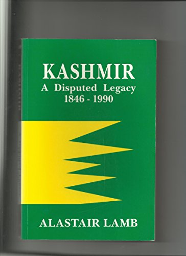 9780907129066: Kashmir: A Disputed Legacy, 1846-1990