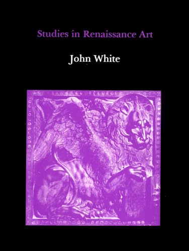 Studies in Renaissance Art (9780907132066) by White, John