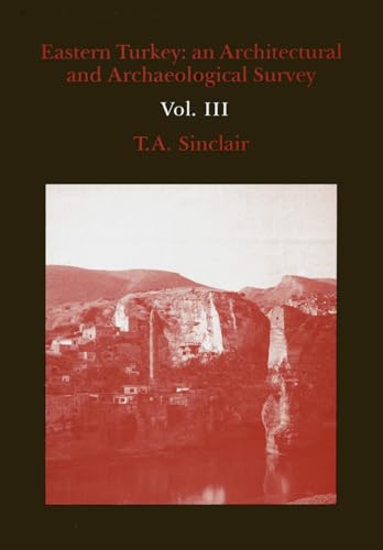 Eastern Turkey: An Architectural & Archaeological Survey, Volume III (9780907132349) by Sinclair, T. A.