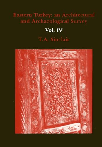 Eastern Turkey: An Architectural & Archaeological Survey, Volume IV (9780907132523) by Sinclair, T. A.