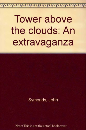 9780907132967: Tower above the clouds: An extravaganza