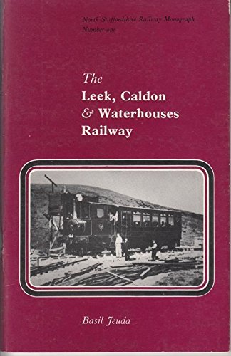 Leek, Caldon and Waterhouses Railway (9780907133001) by Basil Jeuda