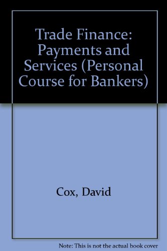 Beispielbild fr Trade Finance: Payments and Services (Personal Course for Bankers) zum Verkauf von AwesomeBooks