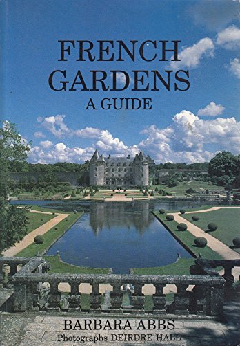 Imagen de archivo de French Gardens: A Guide a la venta por AwesomeBooks