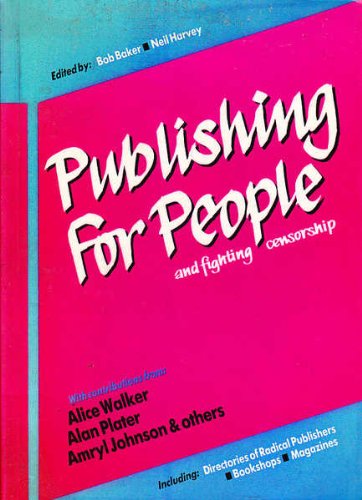 Stock image for Publishing for People and Fighting Censorship: Including Directories of Radical Publishers, Bookshops, Magazines for sale by Ryde Bookshop Ltd
