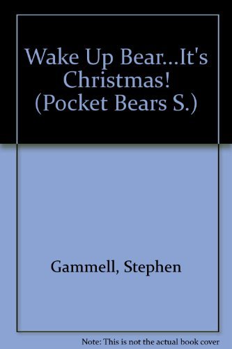 Wake Up Bear... It's Christmas! (Pocket Bears S) (9780907144854) by Stephen Gammell