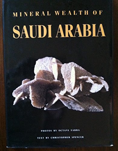 Mineral Wealth of Saudi Arabia (9780907151135) by Spencer, C.