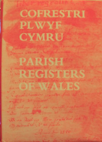 Imagen de archivo de COFRESTRI PLWYF CYMRU PARISH REGISTERS OF WALES. a la venta por Siop y Morfa BA