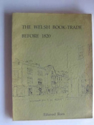 Imagen de archivo de The Welsh Book-Trade Before 1820 a la venta por Castle Hill Books