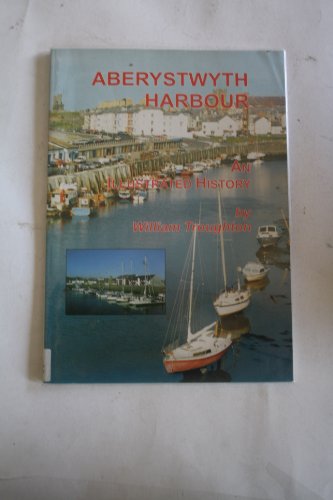 9780907158981: Aberystwyth Harbour - An Illustrated History