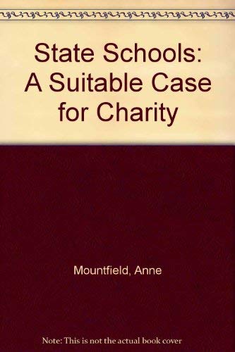 State Schools: A Suitable Case for Charity? (9780907164715) by Mountfield, Anne