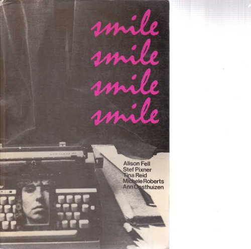 Smile, Smile, Smile, Smile (9780907179030) by Fell, Alison; Pixner, Stef; Reid, Tina; Roberts, Michele & Oosthuizen, Ann