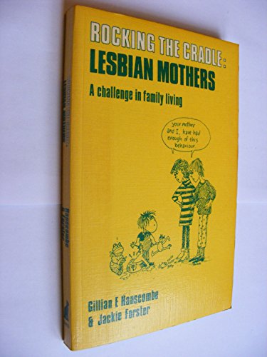 9780907179139: Rocking the Cradle: Lesbian Mothers - A Challenge in Family Living