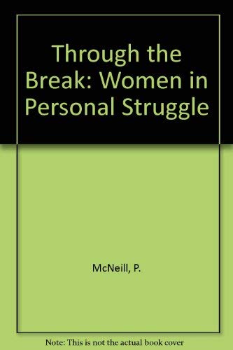 Beispielbild fr Through the Break - Women in Personal Struggle zum Verkauf von Better World Books