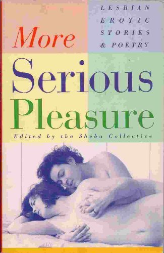 Imagen de archivo de More Serious Pleasure: Lesbian Erotic Stories and Poetry a la venta por GF Books, Inc.