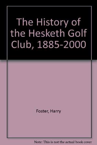 Annals of the Hesketh Golf Club 1885 - 2000