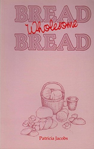 Stock image for BREAD WHOLESOME BREAD for sale by Stephen Dadd