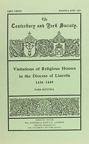 Imagen de archivo de Visitations of Religious Houses in the Diocese of Lincoln. Volume III Records of Visitations Held by William Alnwick, Bishop of Lincoln, A.D. MCCCCXXVI-MCCCCXLIX a la venta por Blackwell's