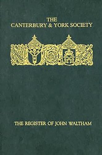 The Register of John Waltham, Bishop of Salisbury 1388-1395.; (Canterbury & York Society, Vol. 80)