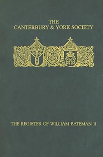 Imagen de archivo de The Register of William Bateman, Bishop of Norwich 1344-55: II (Canterbury & York Society) (Volume 90) [Hardcover] Pobst, Phyllis E. a la venta por The Compleat Scholar