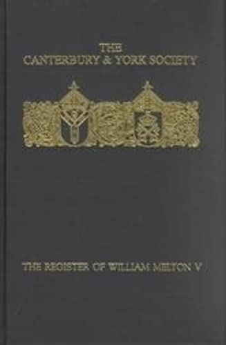 Imagen de archivo de The Register of William Melton, Archbishop of York, 1317-1340, volume V (Canterbury & York Society) a la venta por Salsus Books (P.B.F.A.)