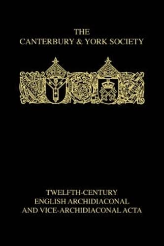9780907239697: Twelfth-Century English Archidiaconal and Vice-Archidiaconal Acta: 92 (Canterbury & York Society)