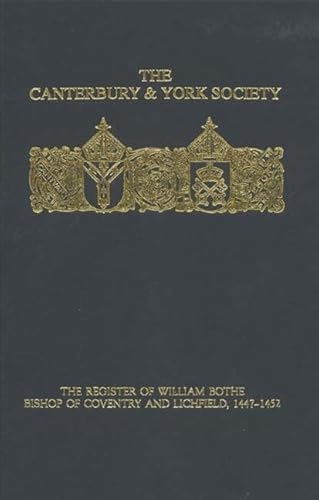 Imagen de archivo de The Register of William Bothe, Bishop of Coventry and Lichfield, 1447-1452 (Canterbury & York Society) (Volume 98) a la venta por The Compleat Scholar