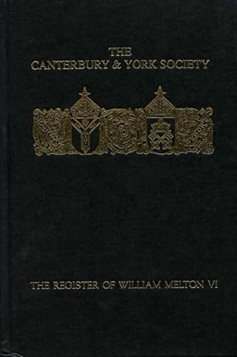 9780907239734: The Register of William Melton, Archbishop of York, 1317-1340, VI: 101 (Canterbury & York Society)