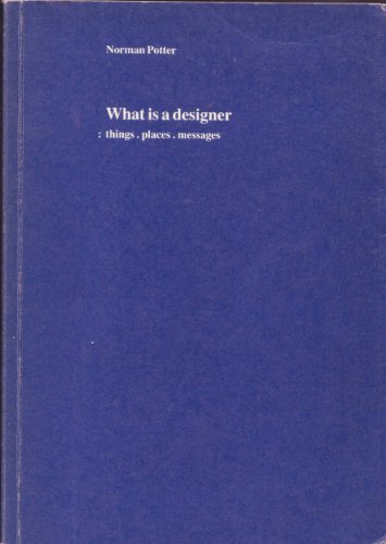 Imagen de archivo de What is a Designer?: Things, Places, Messages a la venta por WorldofBooks