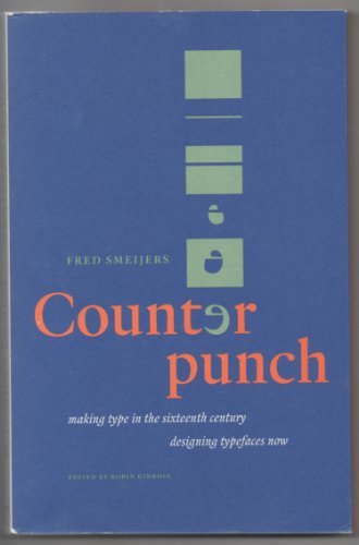 9780907259060: Counterpunch - Making Type in the 16th Century - Designing Typefaces Now /anglais: Making Type in the Sixteenth Century, Designing Typefaces Now