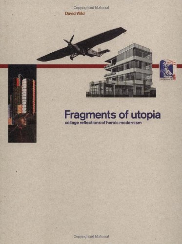 Stock image for Fragments of Utopia: Collage Reflections of Heroic Modernism for sale by WorldofBooks