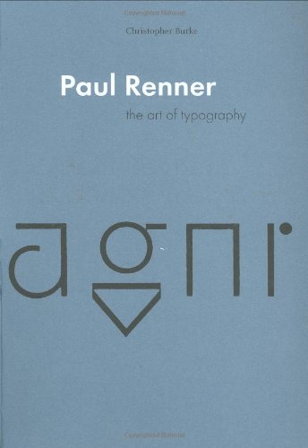 Paul Renner: The Art of Typography - Christopher Burke