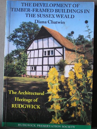 Imagen de archivo de Development of Timber-framed Buildings in the Sussex Weald: Architectural Heritage of Rudgwick a la venta por WorldofBooks