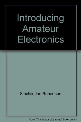 Introducing Amateur Electronics (9780907266006) by Ian R Sinclair