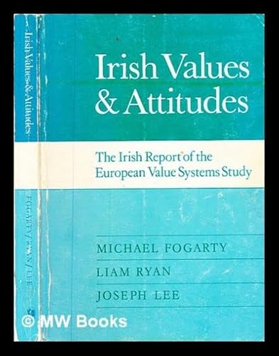 Imagen de archivo de Irish Values and Attitudes: Irish Report of the European Value Systems Survey a la venta por Kennys Bookstore