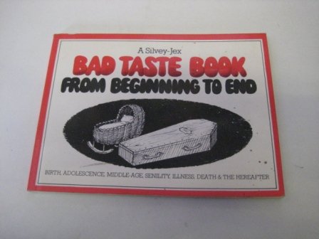 Beispielbild fr Bad Taste Book: From Beginning to End (Bad Taste Books) zum Verkauf von WorldofBooks
