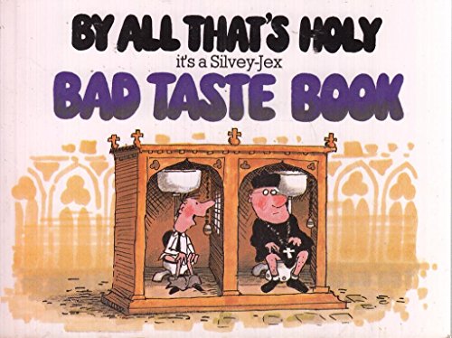 Stock image for By All That's Holy. Bad Taste Book for sale by The London Bookworm