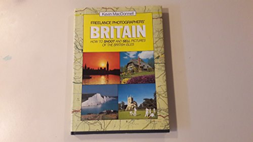 Beispielbild fr Freelance Photographers' Britain (How to shoot and sell pictures of the British Isles) zum Verkauf von Goldstone Books