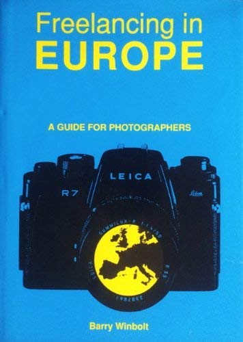 Beispielbild fr Freelancing in Europe: A Guide for Photographers zum Verkauf von WorldofBooks