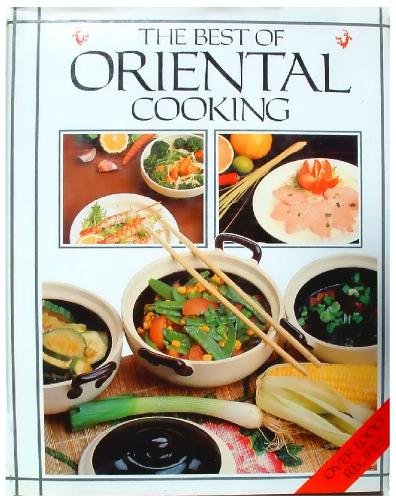 Beispielbild fr The Best Of Oriental Cooking zum Verkauf von AwesomeBooks
