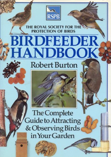 Stock image for RSPB Birdfeeder Handbook: The Complete Guide to Attracting & Observing Birds in Your Garden for sale by AwesomeBooks