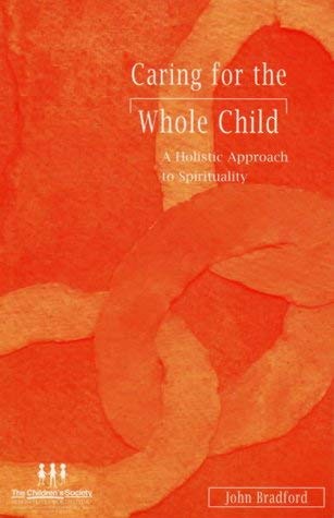 9780907324973: Caring for the Whole Child: Holistic Approach to Spirituality
