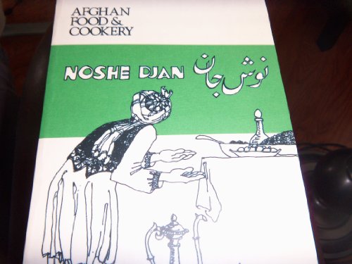 Stock image for Noshe Djan: Afghan Food and Cookery for sale by ThriftBooks-Dallas