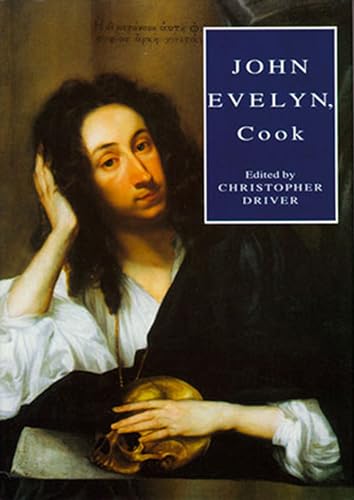 Stock image for John Evelyn, Cook: The Manuscript Recipe Book of John Evelyn (The rusticall & oeconomical works of John Evelyn) for sale by WorldofBooks