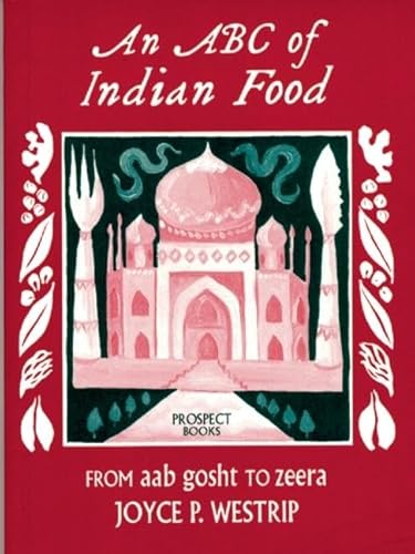 Stock image for An ABC of Indian Food (Paperback) for sale by AussieBookSeller