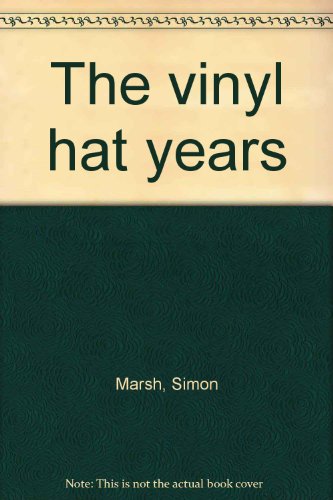 Beispielbild fr THE VINYL HAT YEARS. zum Verkauf von Burwood Books
