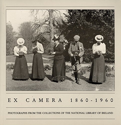 Imagen de archivo de Ex Camera, 1860-1960: Photographs from the Collections of the National Library of Ireland a la venta por WorldofBooks